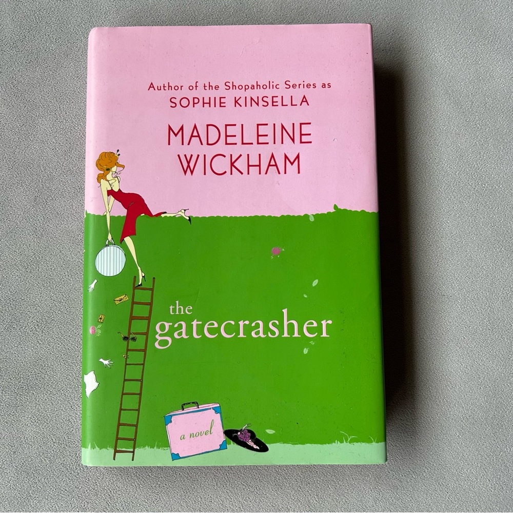 The Gatecrasher ~ Madeleine Wickham (Sophie Kinsella) ~ Hardcover